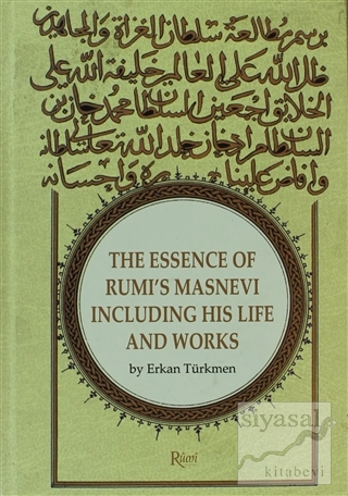 The Essence Of Rumi's Masnevi Including His Life And Works (Ciltli) Er
