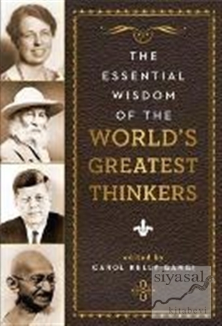 The Essential Wisdom of the World's Greatest Thinkers (Ciltli) Carol K