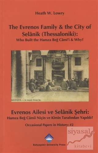 The Evrenos Family and the City of Selanik (Thessaloniki): Who Built t