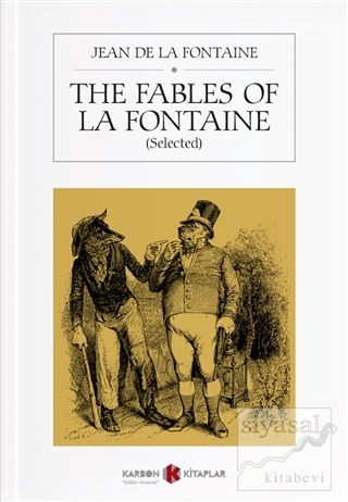 The Fables of La Fontaine (Selected) Jean de la Fontaine