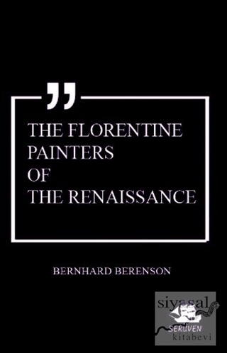 The Florentine Painters of the Renaissance Bernhard Berenson