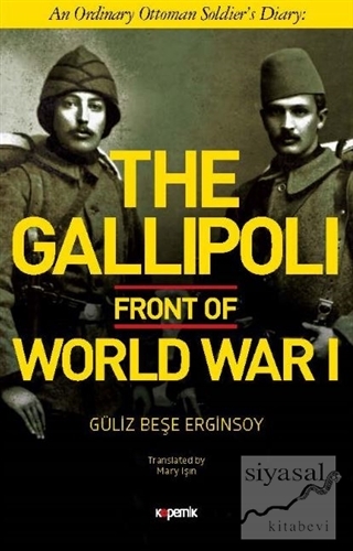 The Gallipoli Front of World War 1 Güliz Beşe Erginsoy