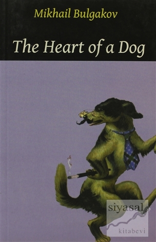 The Heart of a Dog Mihail Afansyeviç Bulgakov