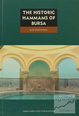 The Historic Hammams of Bursa Elif Şehitoğlu
