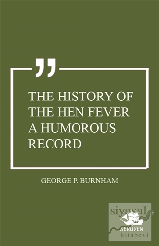 The History of The Hen Fever A Humorous Record George P. Burnham