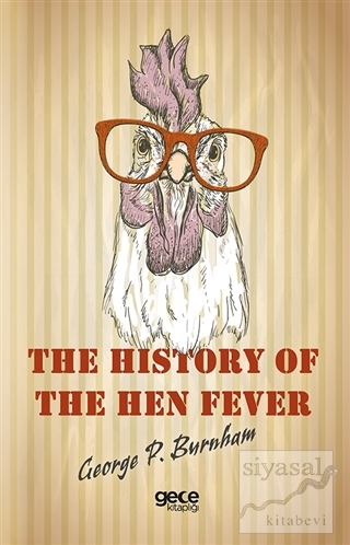 The History of The Hen Fever George P. Burnham