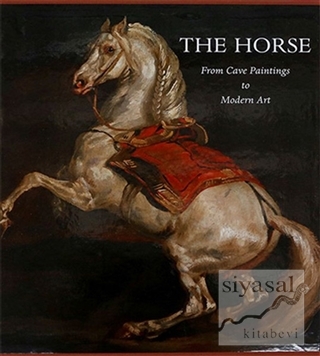 The Horse: From Cave Paintings to Modern Art (Ciltli) Nicolas Chaudun