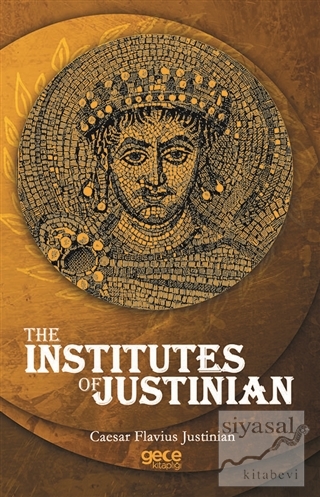 The Institutes Of Justinian Caesar Flavius Justinian