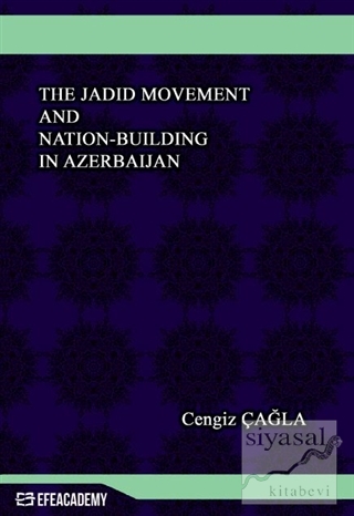 The Jadid Movement and Nation-Building In Azerbaijan Cengiz Çağla