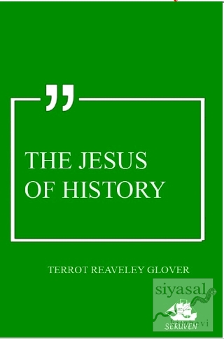The Jesus of History Terrot Reaveley Glover