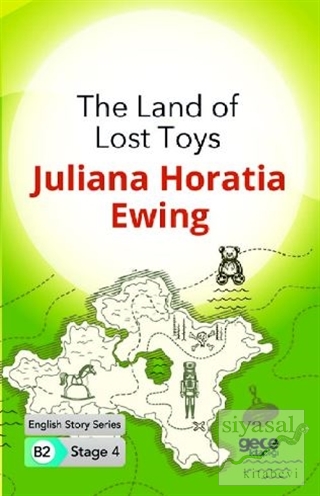 The Land of Lost Toys - İngilizce Hikayeler B2 Stage 4 Juliana Horatia