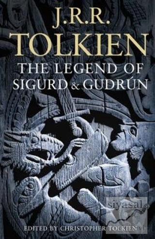 The Legend of Sigurd and Gudrun J. R. R. Tolkien