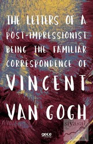The Letters of a Post-Impressionist Being the Familiar Correspondence 