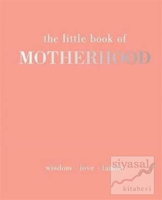 The Little Book of Motherhood Alison Davies