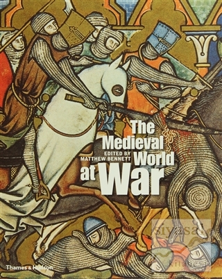 The Medieval World at War (Ciltli) Matthew Bennett