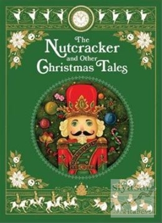 The Nutcracker and Other Christmas Tales Various Authors
