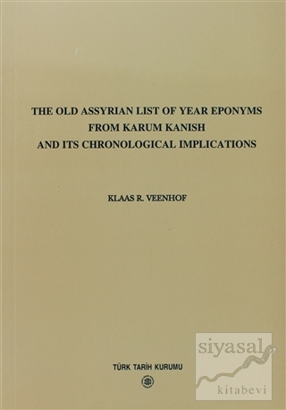 The Old Assyrian List Of Year Eponyms From Karum Kanish And Its Chronological Implications