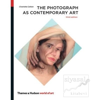 The Photograph as Contemporary Art Charlotte Cotton