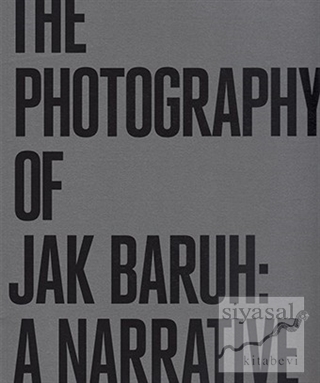 The Photography of Jak Baruh: A Narrative Jak Baruh
