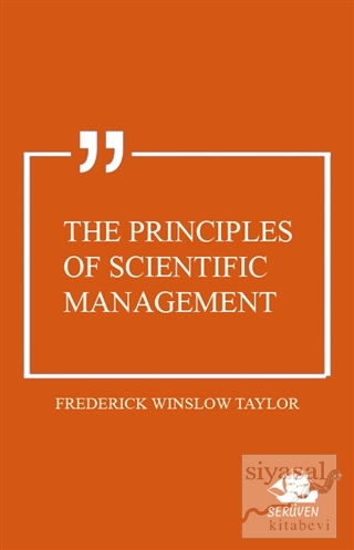 The Principles of Scientific Management Frederick Winslow Taylor