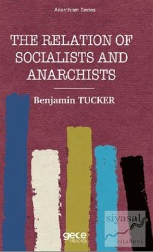 The Relation of Socialists and Anarchists Benjamin Tucker