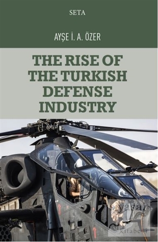 The Rise of the Turkish Defense Industry Ayşe İ. A. Özer
