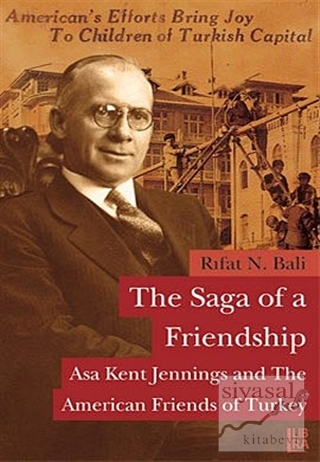 The Saga of a Friendship - Asa Kent Jennings and the American Friends 