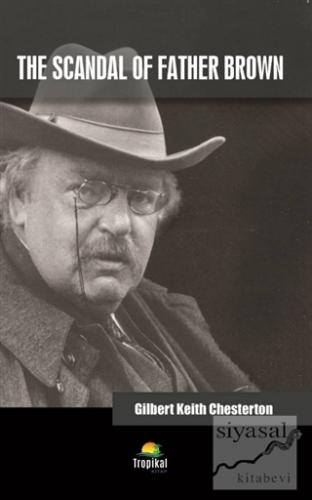 The Scandal Of Father Brown Gilbert Keith Chesterton