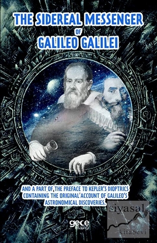 The Sidereal Messenger of Galileo Galilei Galileo Galilei