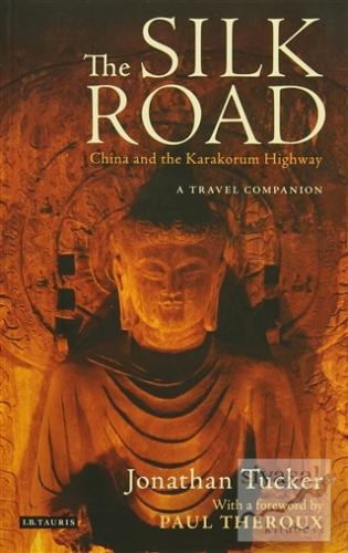 The Silk Road - China and the Karakorum Highway: A Travel Companion Jo