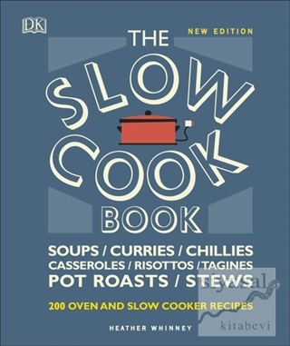 The Slow Cook Book (Ciltli) Heather Whinney