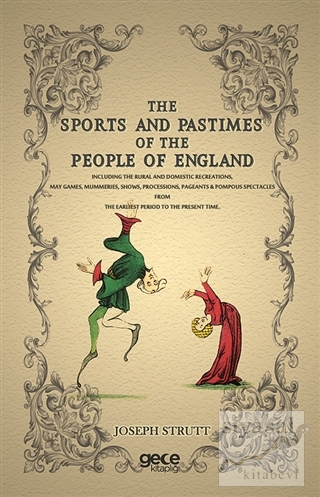 The Sports and Pastimes of The People of England Joseph Strutt