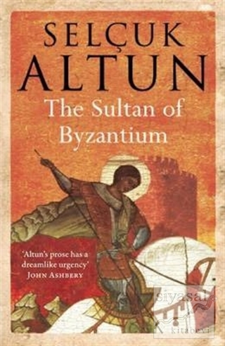 The Sultan of Byzantium Selçuk Altun