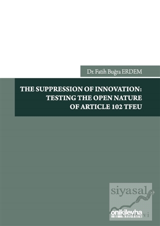 The Suppression Of Innovation: Testing The Open Nature Of Article 102 