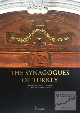 The Synagogues of Turkey (Ciltli) Naim A. Güleryüz