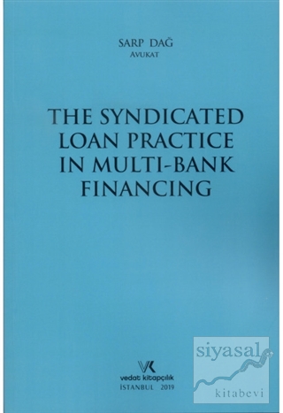 The Syndicated Loan Practice in Multi-Bank Financing Sarp Dağ