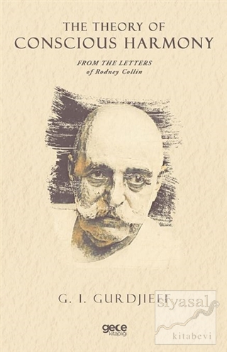 The Theory of Conscious Harmony From The Letters of Rodney Collin G. I