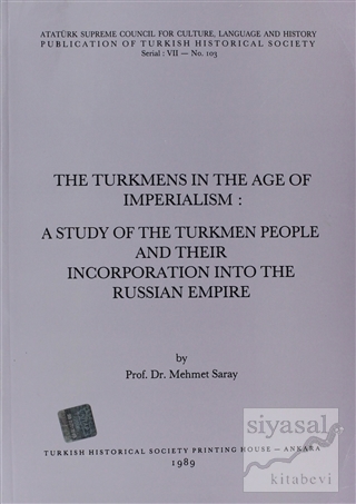 The Turkmens in The Age Of Imperialism: A Study of The Turkmen People 
