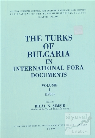 The Turks Of Bulgaria In International Fora Documents Volum 1 (1985) B