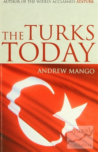The Turks Today Andrew Mango