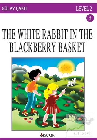 The White Rabbit In The Blackberry Basket Gülay Çakıt