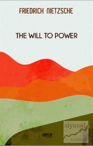 The Will To Power Friedrich Wilhelm Nietzsche
