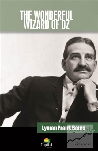 The Wonderful Wizard Of Oz Lyman Frank Baum