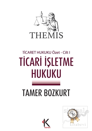 Themis - Ticari İşletme Hukuku (Ticaret Hukuku Özet Cilt 1) Tamer Bozk