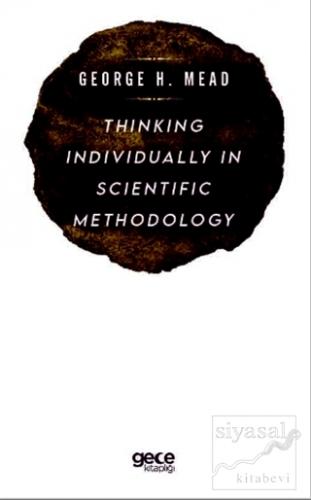 Thinking Individually in Scientific Methodology George H. Mead