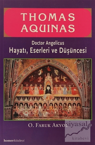 Thomas Aquinas - Doctor Angelicus -Hayatı, Eserleri ve Düşüncesi Faruk