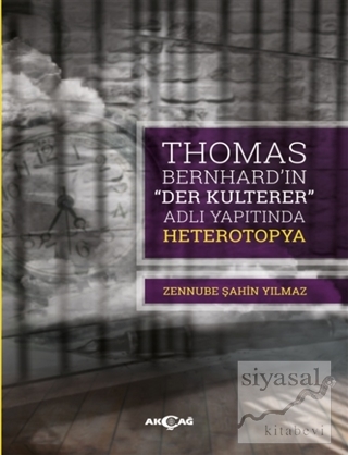 Thomas Bernhard “Der Kulterer” Adlı Yapıtında Heterotopya Zennube Şahi