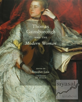 Thomas Gainsborough ant the Modern Woman (Ciltli) Benedict Leca