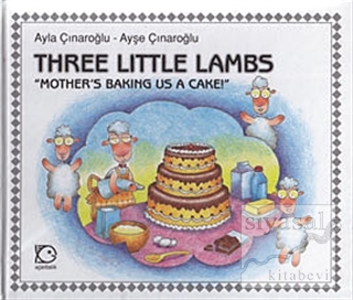 Three Little Lambs - Mother's Baking Us A Cake! (Ciltli) Ayla Çınaroğl
