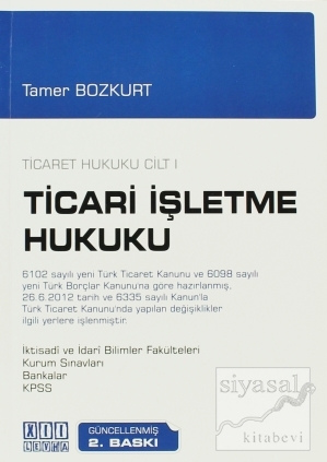 Ticaret Hukuku Cilt 1 - Ticari İşletme Hukuku Tamer Bozkurt